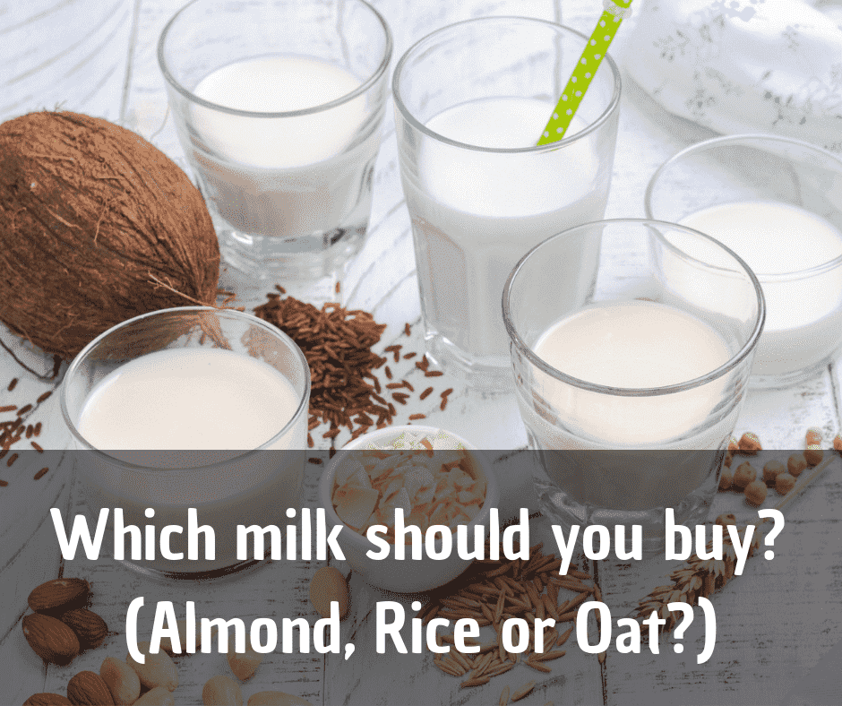 Which milk should you buy? (Almond, Rice or Oat?)