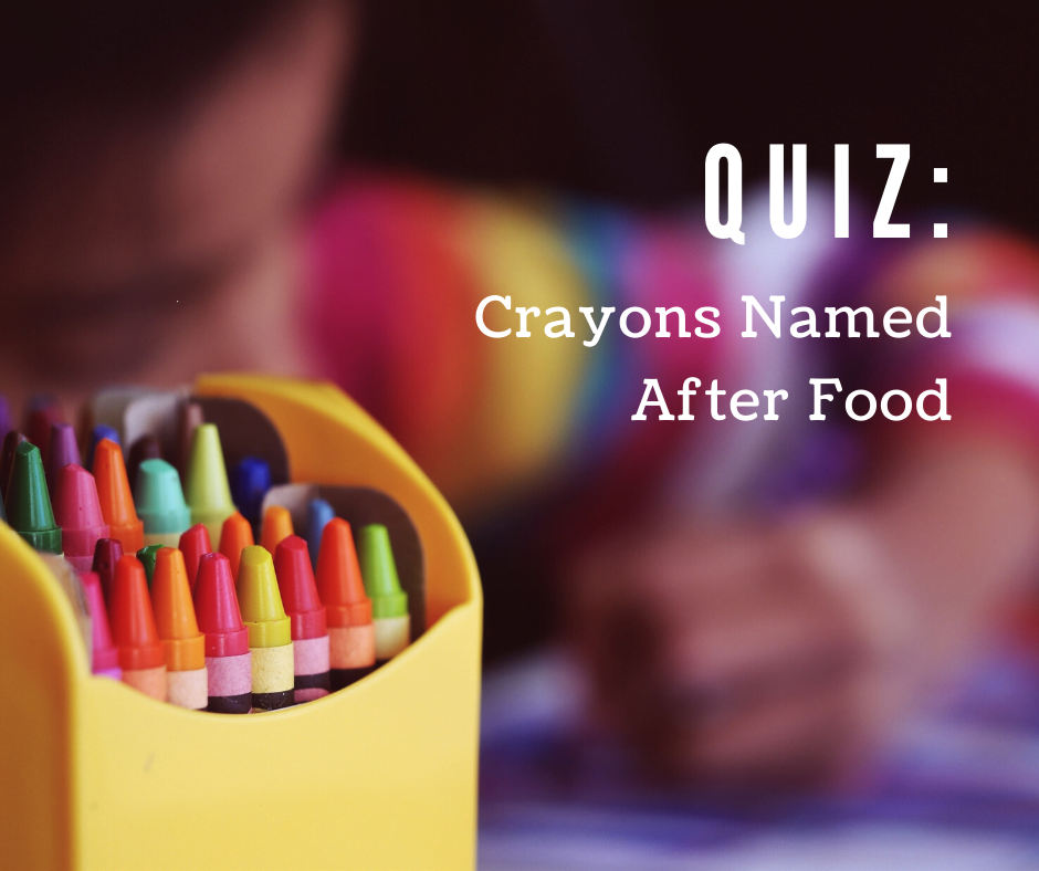 QUIZ: Crayons Named After Food