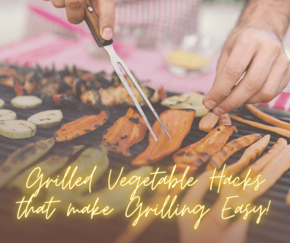Grilled Vegetable Hacks that make Grilling Easy! | Veggie Grilling Tips